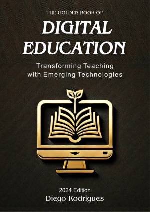 Book cover: The Golden book of digital education 2024 edition: transforming teaching with emerging technologies