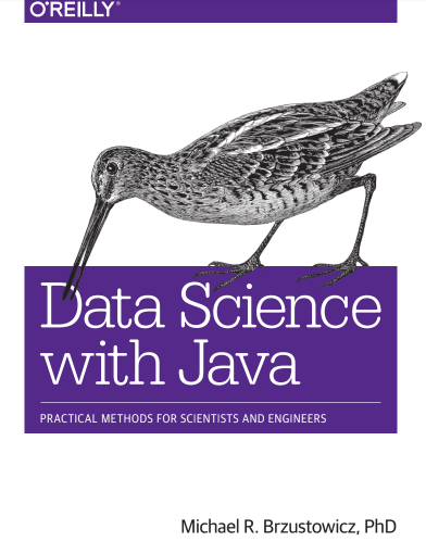Book cover: Data science with java: practical methods for scientists and engineers.