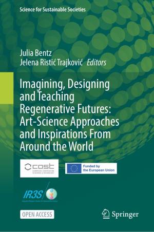 Book cover: Imagining, designing and teaching regenerative futures: art-science approaches and inspirations from around the world