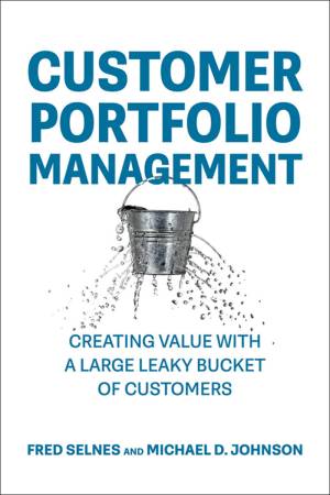 Book cover: Customer portfolio management : creating value with a large leaky bucket of customers