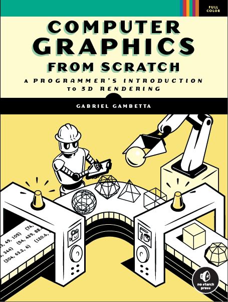 Book cover: Computer graphics from scratch : a programmer's introduction to 3D rendering