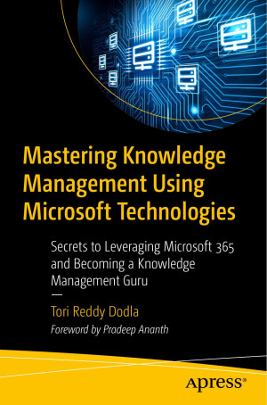 Book cover: Mastering knowledge management using microsoft technologies : secrets to leveraging microsoft 365 and becoming a knowledge management guru