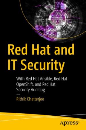 Book cover: Red hat and it security : with red hat ansible, red hat openshift, and red hat security auditing