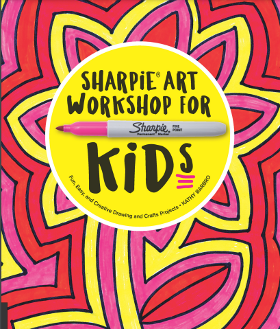 Book cover: Sharpie art workshop for kids : fun, easy, and creative drawing and crafts projects