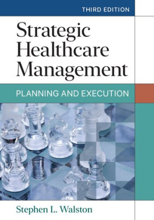 Book cover: Strategic healthcare management : planning and execution
