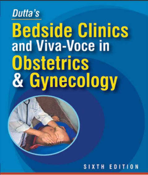 Book cover: Dutta's bedside clinics and viva-voce in obstetrics and gynecology.