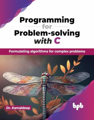 Book cover: Programming for problem-solving with c : formulating algorithms for complex problems
