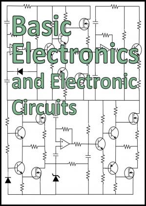 Book cover: Basic electronics and electronic circuits : learn electronics and free online circuit simulator