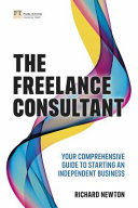 Book cover: The Freelance consultant : your comprehensive guide to starting an independent business