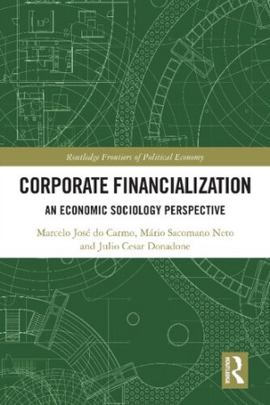 Book cover: Corporate financialization : an economic sociology perspective