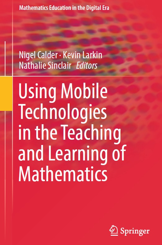 Book cover: Using mobile technologies in the teaching and learning of mathematics.