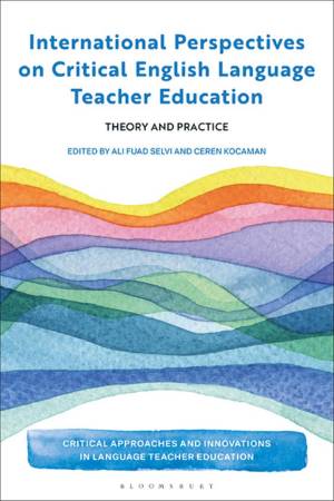Book cover: International perspectives on critical English language teacher education : theory and practice