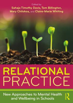 Book cover: Relational practice : new approaches to mental health and wellbeing in schools
