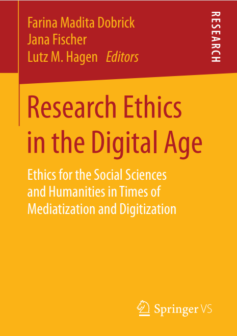 Book cover: Research ethics in the digital age: ethics for the social sciences and humanities in times of mediatization and digitization