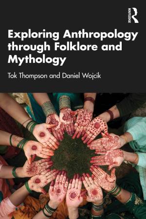 Book cover: Exploring anthropology through folklore and mythology