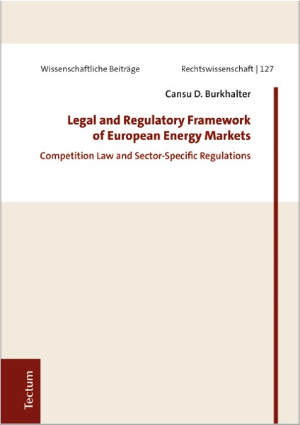 Book cover: Legal and regulatory framework of European energy markets : competition law and sector-specific regulations