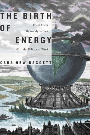 Book cover: The birth of energy : fossil fuels, thermodynamics, and the politics of work