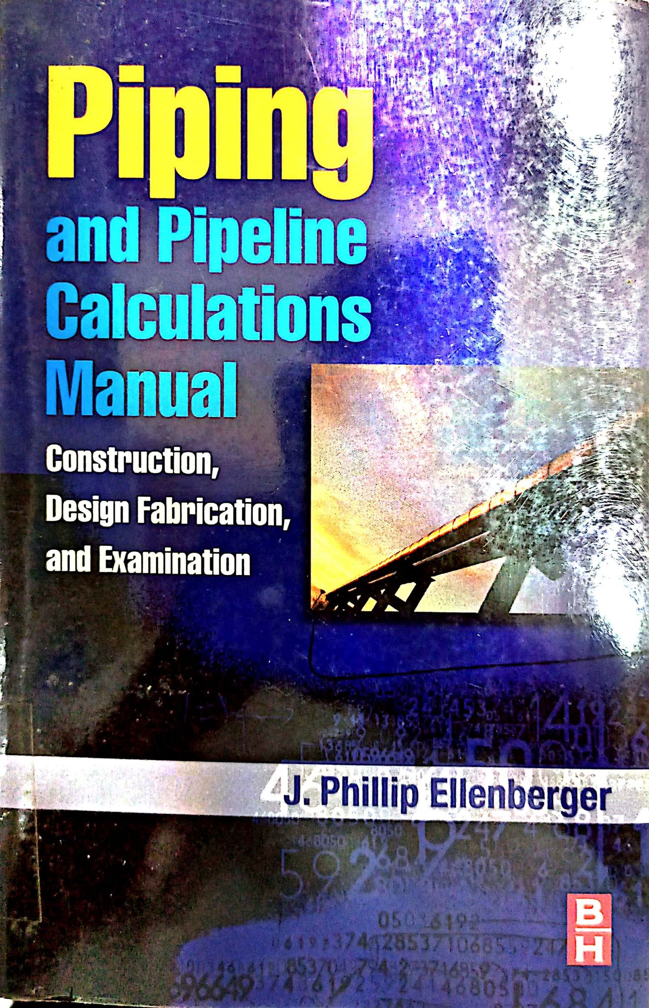 Book cover: Piping and pipeline calculations manual : construction, design fabrication and examination