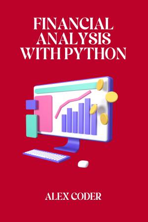 Book cover: Financial analysis with python : analyzing financial data with pandas, numpy, and matplotlib