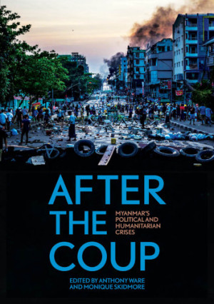 Book cover: After the coup : Myanmar’s political and humanitarian crises