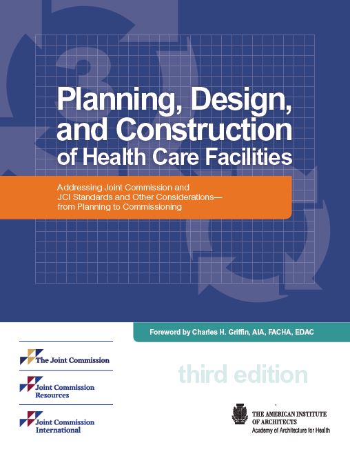 Book cover: Planning, design, and construction of health care facilities: addressing Joint Commission and JCI standards and other considerations - from planning to commissioning