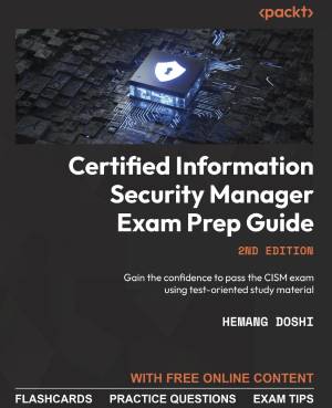 Book cover: Certified information security manager exam prep guide : gain the confidence to pass the cism exam using test-oriented study material