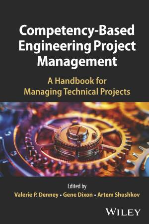 Book cover: Competency-based engineering project management : a handbook for managing technical projects