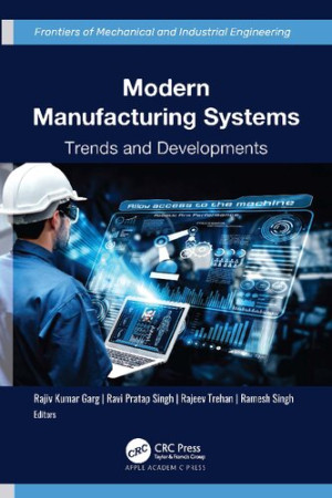 Book cover: Modern manufacturing systems : frontiers of mechanical and industrial engineering trends and developments