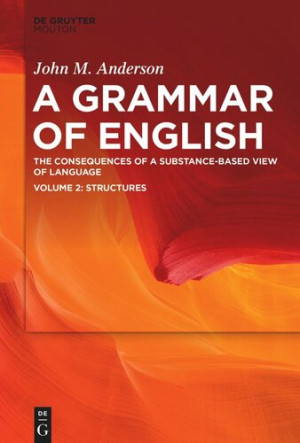 Book cover: A Grammar of english : the consequences of a substance-based view of language
