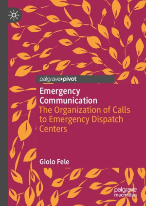 Book cover: Emergency communication : the organization of calls to emergency dispatch centers