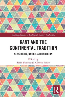 Book cover: Kant and the continental tradition: sensibility, nature and religion.