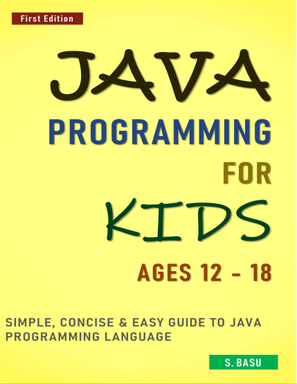 Book cover: Java programming for kids ages 12 - 18 : simple, concise & easy guide to Java programming language