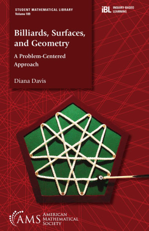 Book cover: Billiards, surfaces, and geometry : a problem-centered approach