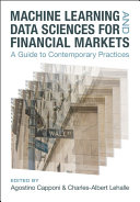 Book cover: Machine learning and data sciences for financial markets : a guide to contemporary practices