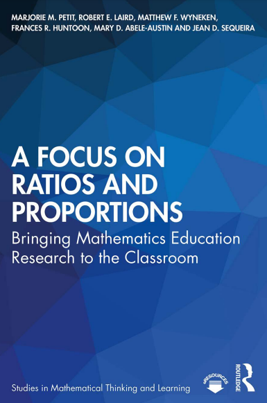 Book cover: A focus on ratios and proportions: bringing mathematics education research to the classroom.
