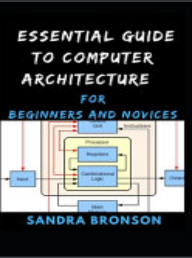 Book cover: Essential guide to computer architecture for beginners and novices.