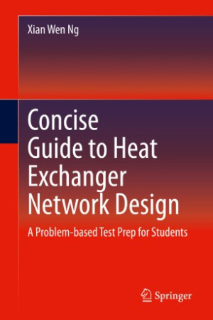 Book cover: Concise guide to heat exchanger network design : a problem-based test prep for students