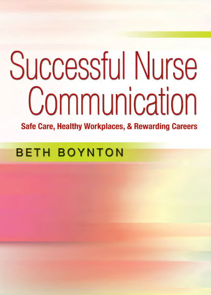 Book cover: Successful nurse communication: safe care, healthy workplaces, & rewarding careers.