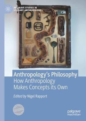 Book cover: Anthropology’s philosophy : how anthropology makes concepts its own