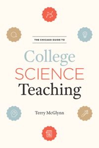 Book cover: The Chicago guide to college science teaching