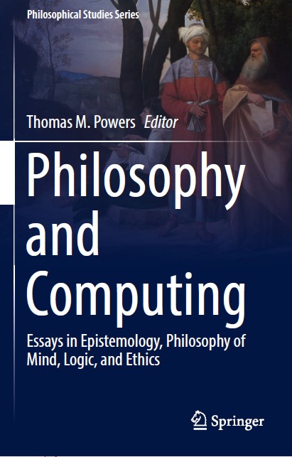 Book cover: Philosophy and computing: essays in epistemology, philosophy of mind, logic, and ethics