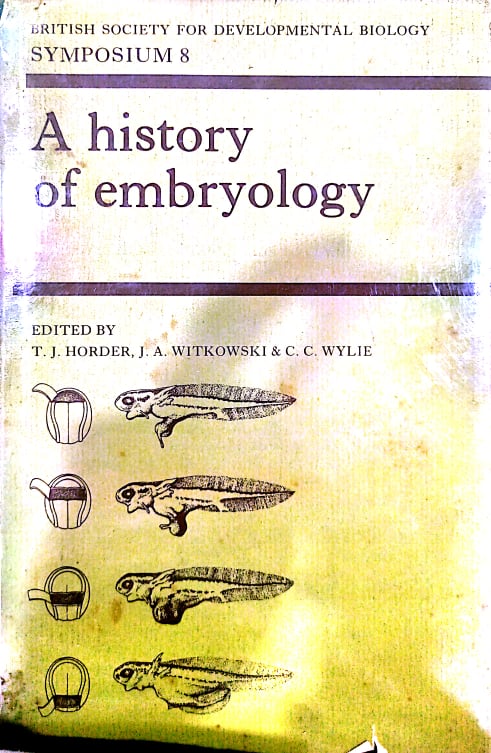 Book cover: A History of embryology : the eight symposium of the British society for developmental biology