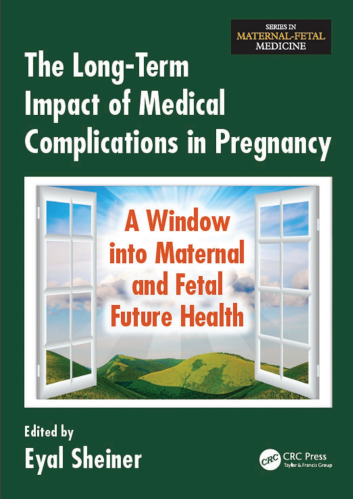 Book cover: The long term impact of medical complications in pregnancy: a window into maternal and fetal future health.