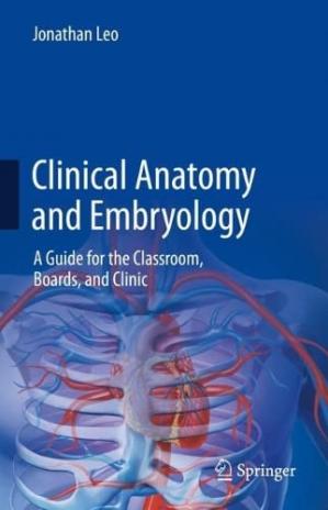 Book cover: Clinical anatomy and embryology : a guide for the classroom, boards, and clinic