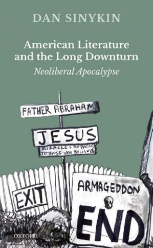 Book cover: American literature and the long downturn : neoliberal apocalypse