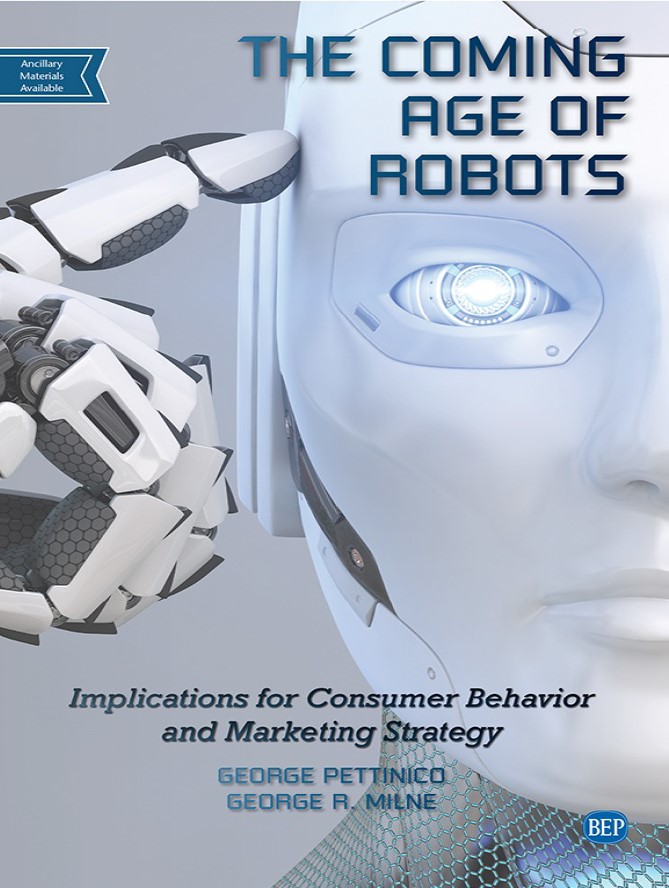 Book cover: The Coming age of robots : implications for consumer behavior and marketing strategy