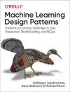 Book cover: Machine learning design patterns : solutions to common challenges in data preparation, model building, and MLOps