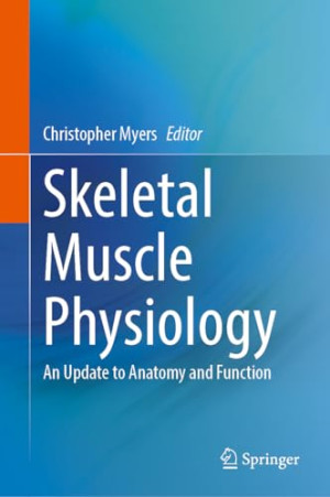 Book cover: Skeletal muscle physiology : an update to anatomy and function