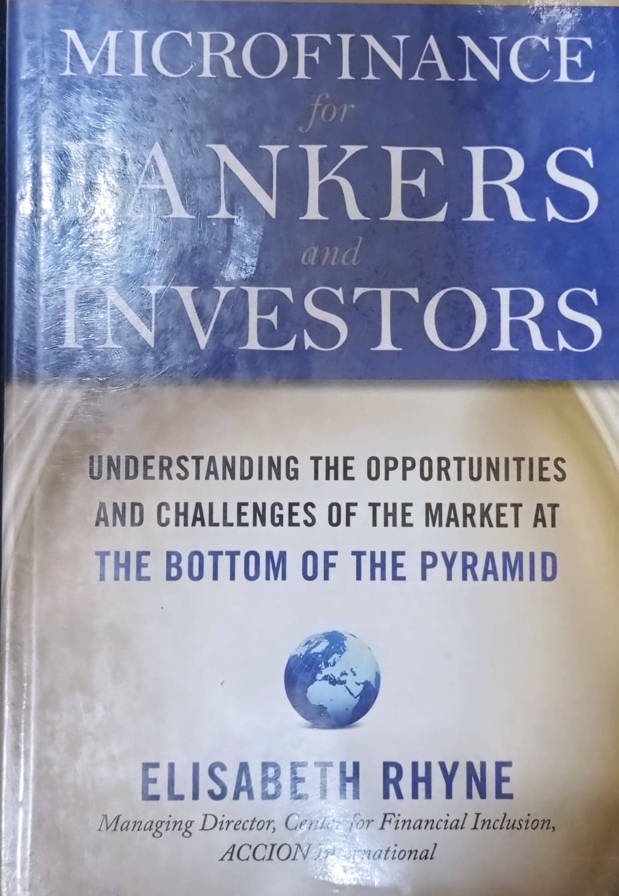 Book cover: Microfinance for bankers and investors : understanding the opportunities and challenges of the market at the bottom of the pyramid