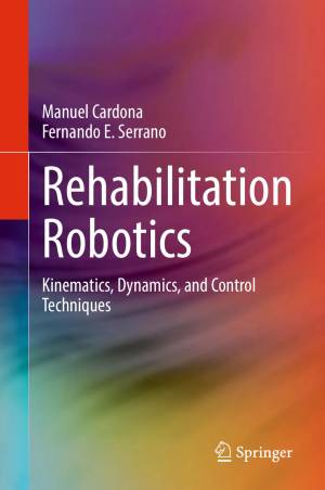Book cover: Rehabilitation robotics : kinematics, dynamics, and control techniques